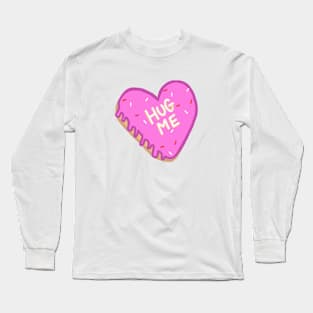 Heart shaped donut hug me Long Sleeve T-Shirt